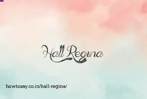 Hall Regina