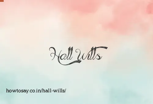 Hall Wills