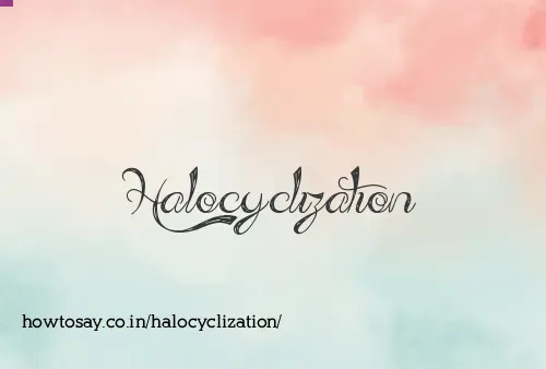 Halocyclization