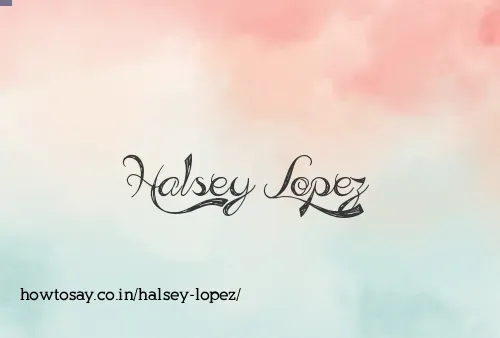 Halsey Lopez