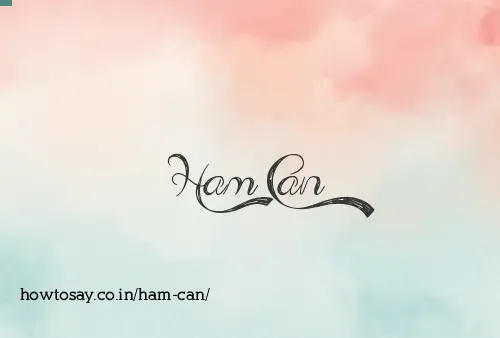 Ham Can