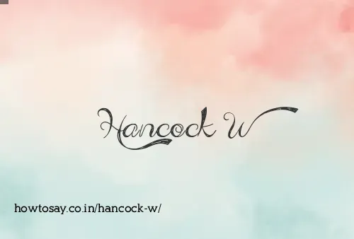 Hancock W