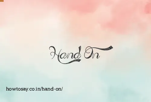 Hand On