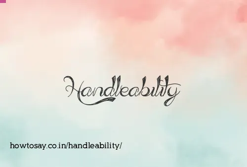 Handleability