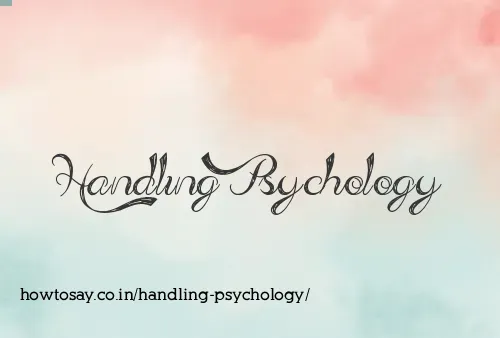 Handling Psychology