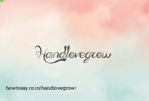 Handlovegrow