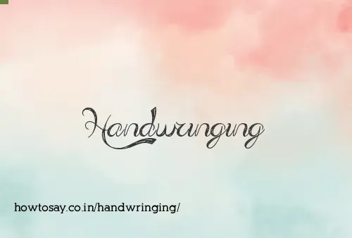 Handwringing