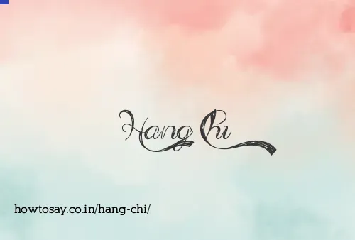 Hang Chi
