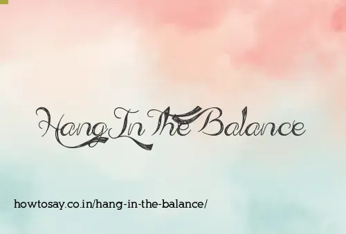 Hang In The Balance