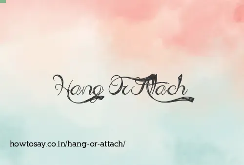 Hang Or Attach