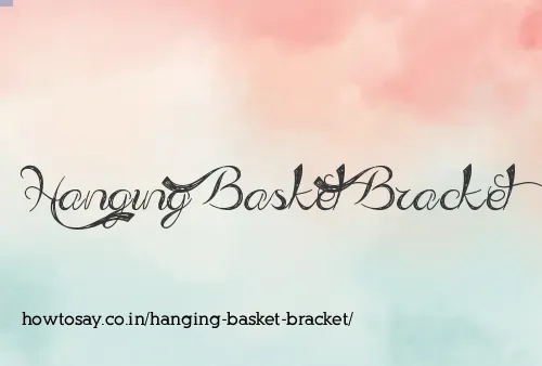 Hanging Basket Bracket