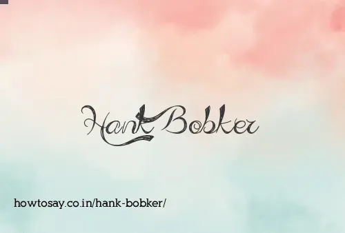 Hank Bobker
