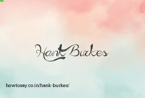 Hank Burkes
