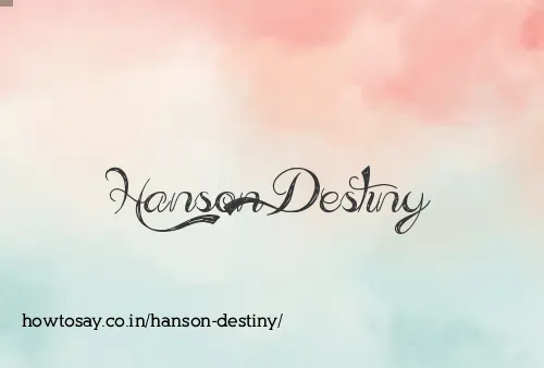 Hanson Destiny