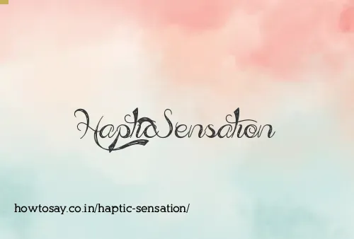 Haptic Sensation