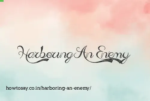 Harboring An Enemy