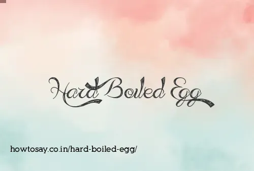 Hard Boiled Egg