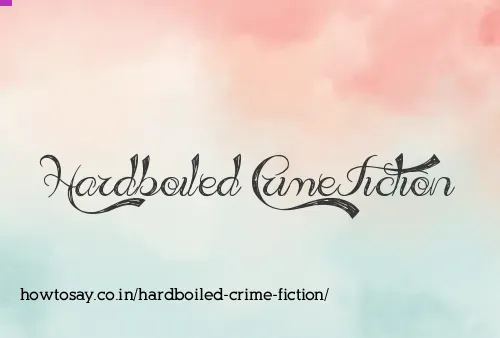 Hardboiled Crime Fiction