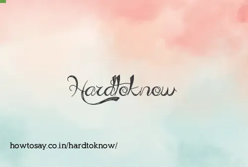 Hardtoknow