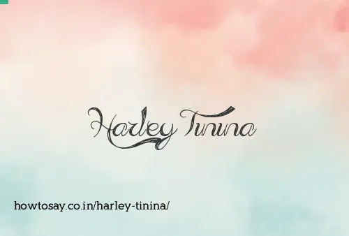Harley Tinina