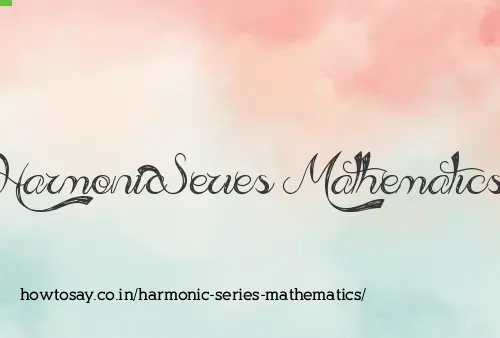 Harmonic Series Mathematics