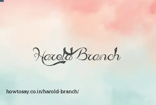 Harold Branch