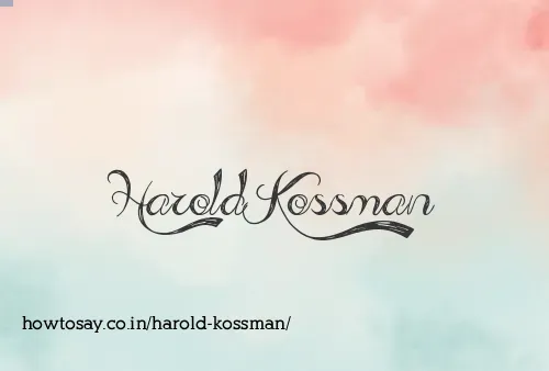 Harold Kossman
