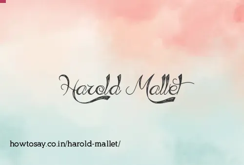 Harold Mallet