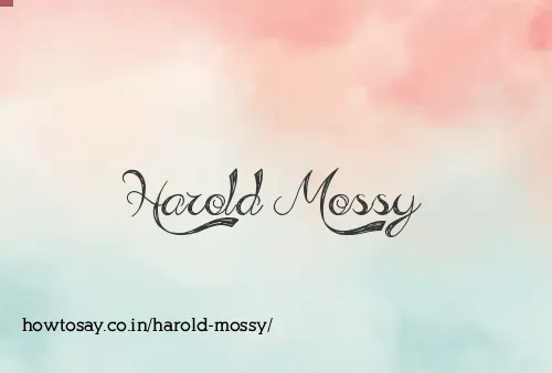 Harold Mossy