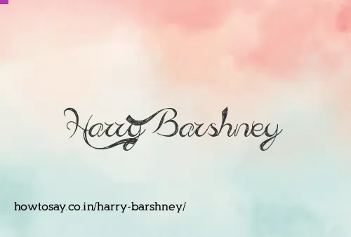 Harry Barshney