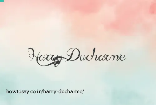 Harry Ducharme