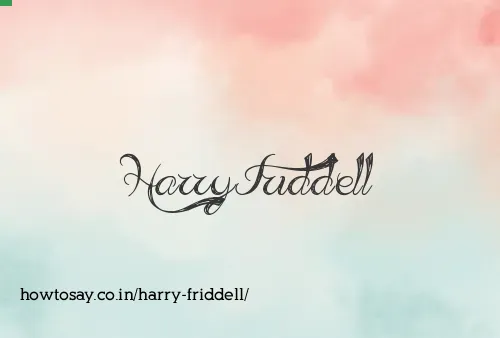 Harry Friddell