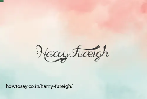 Harry Fureigh