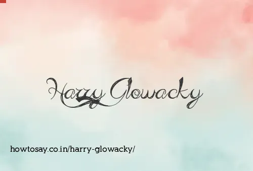 Harry Glowacky