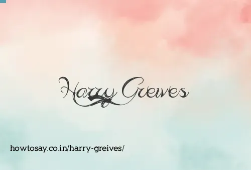 Harry Greives