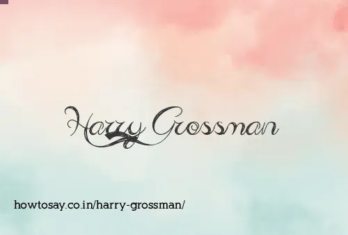 Harry Grossman