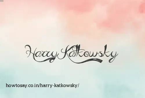 Harry Katkowsky