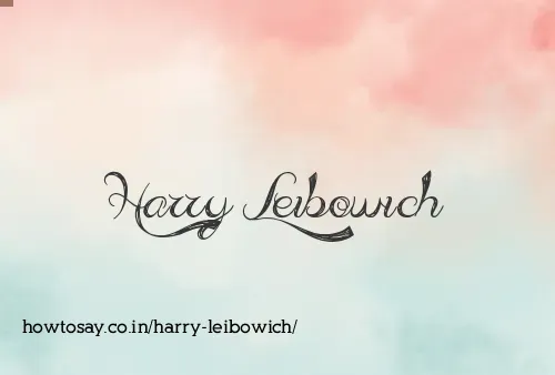 Harry Leibowich
