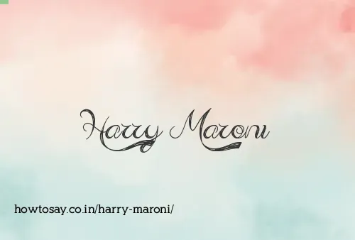 Harry Maroni