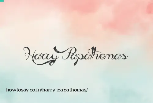 Harry Papathomas
