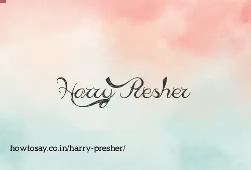 Harry Presher