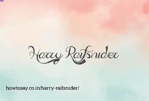 Harry Raifsnider