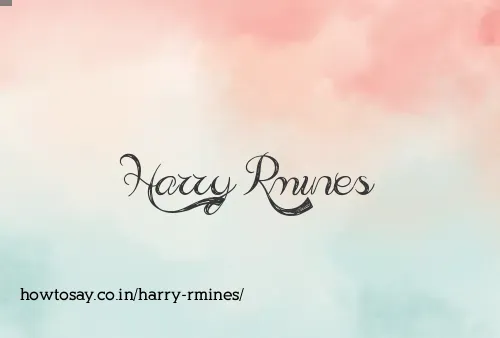 Harry Rmines