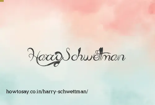 Harry Schwettman