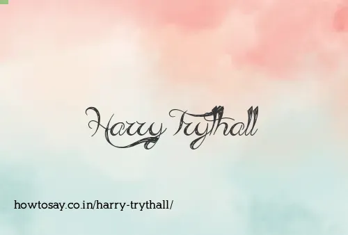 Harry Trythall