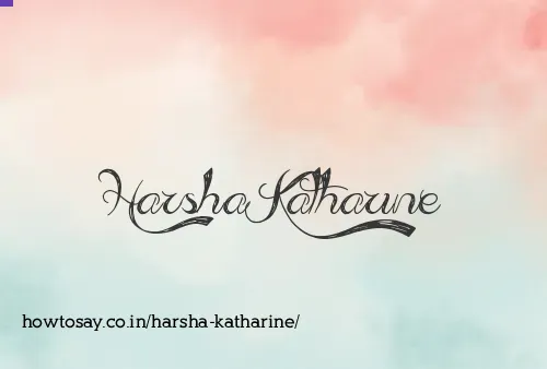 Harsha Katharine