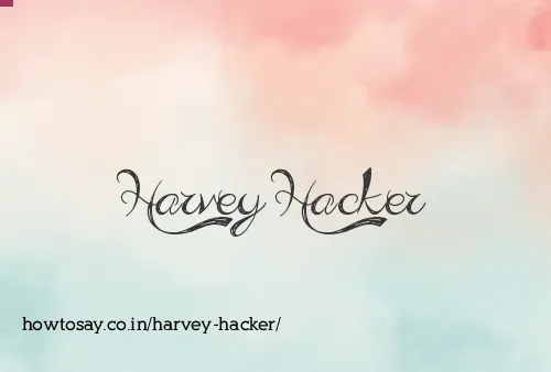 Harvey Hacker