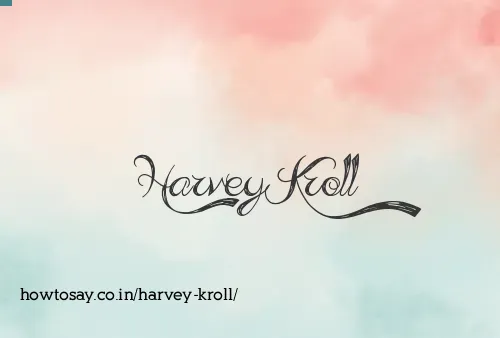 Harvey Kroll
