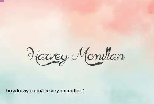 Harvey Mcmillan