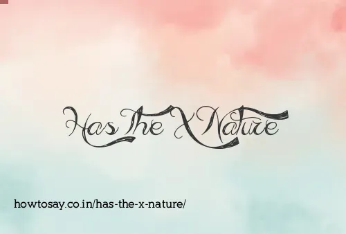 Has The X Nature